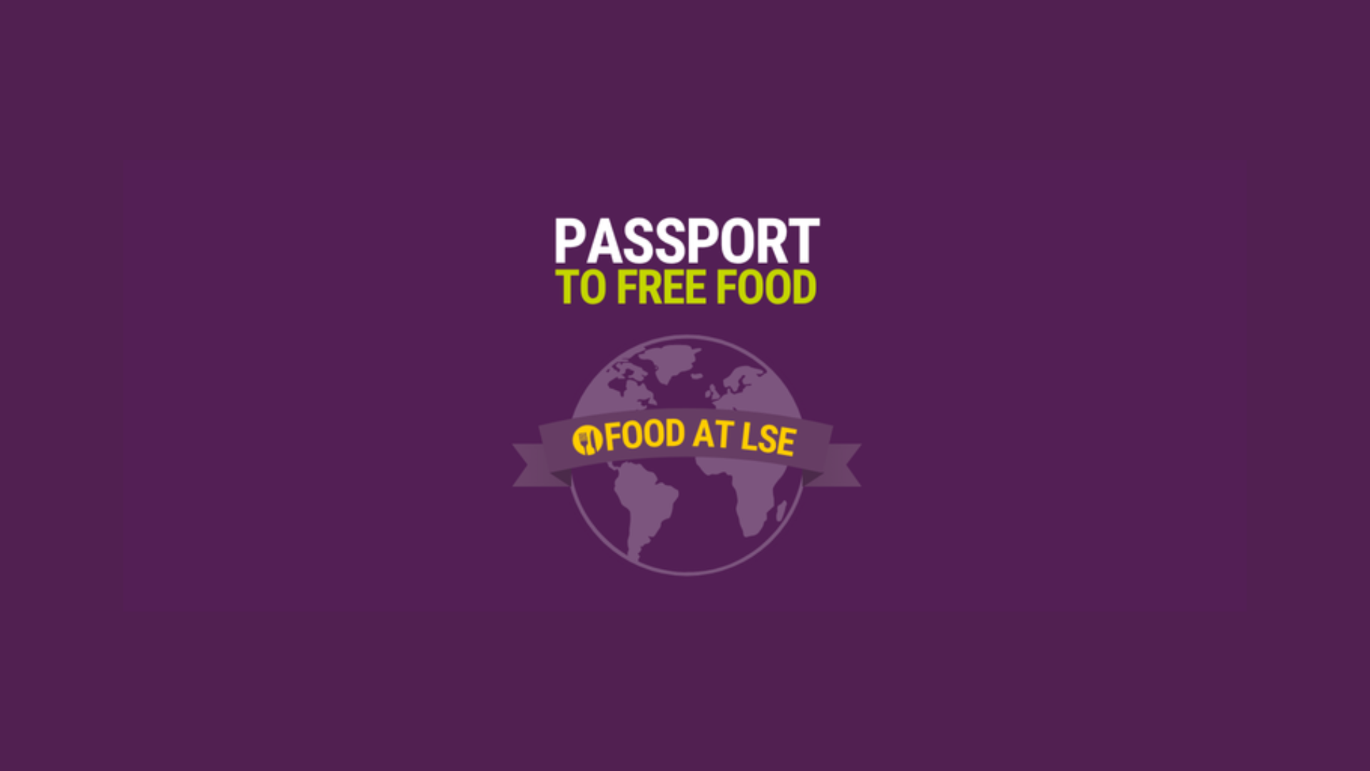 the text 'passport to free food' above a world icon with the text 'food at lse' on it.